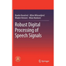Robust Digital Processing of Speech Signals
