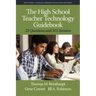 The High School Teacher Technology Guidebook: 22 Questions and 313 Answers