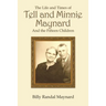 The Life and Times of Tell and Minnie Maynard and the Fifteen Children