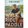 Walk Ride Paddle: A Life Outside