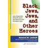 Black Jews, Jews, and Other Heroes: How Grassroots Activism Led to the Rescue of the Ethiopian Jews