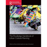 The Routledge Handbook of Urban Cultural Planning
