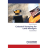 Cadastral Surveying for Land Managers
