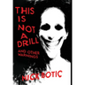 This Is Not A Drill and Other Warnings