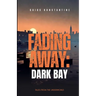Fading Away: Dark Bay