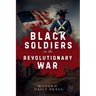 Black Soldiers in the Revolutionary War