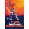 IPL-2023 Mount Everest of Crime and Corruption