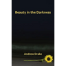 Beauty in the Darkness