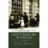 Don't Wake Me at Doyles: A Memoir