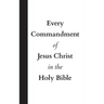 Every Commandment of Jesus Christ In The Holy Bible
