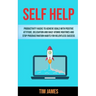 Self Help: Productivity Hacks To Achieve Goals With Positive Attitude, Delegation And Daily Atomic Routines And Stop Procrastinat