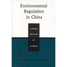 Environmental Regulation in China: Institutions, Enforcement, and Compliance