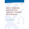 Holy Terror: Jesus in the Infancy Gospel of Thomas