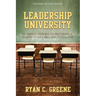 Leadership University: 52 Weekly Leadership Lessons On Becoming The Leader Others Will Beg To Follow