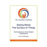 Seeing Below The Surface of Things: The Brokenness of the Modern Organization