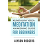 Kundalini Yoga Meditation Awakening Guide for Beginners