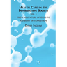Health Care in the Information Society Vol. 1: From Adventure of ideas to Programme for Reform