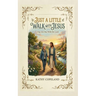 Just A Little Walk With Jesus: One On One With My Lord