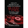 Health Benefits of Understanding Blood Types, Foods, and Allergies