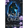 Wolf Caged: An enemies-to-lovers rejected mate fae / shifter romantasy