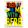 Free to Be Me with a Bfrb: The Ultimate Kids' Guide to Living Well with Hair Pulling, Skin Picking, Nail Biting, and Other Body-Focused Repetitive Beh