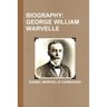 Biography: George William Warvelle