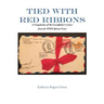 Tied With Red Ribbons: A Compilation of My Grandfather's Letters from the WWII African Front