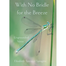 With No Bridle for the Breeze: Ungrounded Verse