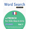 Word Search in French for Kids: Boys & Girls - It's Easy! Vol.1 - Delta Classics - Find 2000 Cleverly Hidden Words: A Fun Language Activity - Includes