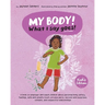 My Body! What I Say Goes! Kiah's Edition: Teach children about body safety, safe and unsafe touch, private parts, consent, respect, secrets and surpri