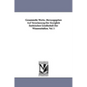 Gesammelte Werke. Herausgegeben Auf Veranlassung Der Königlich Sächsischen Gesellschaft Der Wissenschaften. Vol. 1