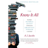 The Know-It-All: One Man's Humble Quest to Become the Smartest Person in the World