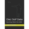 Disc Golf Data: Becoming a Better Disc Golfer