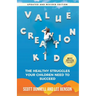 Value Creation Kid: The Healthy Struggles Your Children Need to Succeed