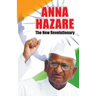 Anna Hazare: The New Revolutionary
