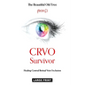 CRVO Survivor: Healing Central Retinal Vein Occlusion
