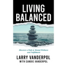 Living Balanced: Discover a Path to Mental Wellness and Fulfillment