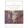 Tears of Repentance: Christian Indian Identity and Community in Colonial Southern New England