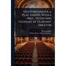 Old Fortunatus; a Play. Edited, With a Pref., Notes and Glossary by Oliphant Smeaton