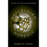 Hallelujah Moments: Tales of Drug Discovery