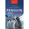 Penguins The Ultimate Penguin Book for Kids: 100+ Amazing Penguin Facts, Photos, Quiz + More