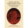 Mexico and the United States in the Oil Controversy, 1917-1942