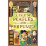 A Tale of Plagues and Perfumes