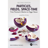 Particles, Fields, Space-Time: From Thomson's Electron to Higgs' Boson
