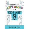 Essential Life Hacks for Kids Age 8