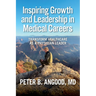 Inspiring Growth and Leadership in Medical Careers: Transform Healthcare as a Physician Leader