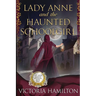 Lady Anne and the Haunted Schoolgirl