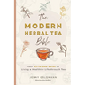 The Modern Herbal Tea Bible: The Essential Herbal Tea Guide Book: Over 100 Recipes & Remedies for Beginners