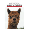 The Frugal Alpaca Farmer: A Holistic Approach to Success