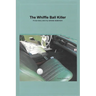 The Whiffle Ball Killer: A true story and my witness statement